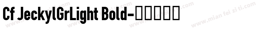 Cf JeckylGrLight Bold字体转换